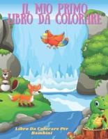 Il Mio Primo Libro Da Colorare - Libro Da Colorare Per Bambini