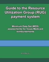 Guide to the Resource Utilization Group (RUG) Payment System