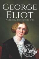 George Eliot: A Life from Beginning to End
