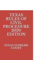 Texas Rules of Civil Procedure 2020 Edition