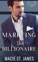 Marrying the Billionaire: A Sweet Marriage of Convenience Romance