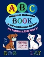 ABC Magical Coloring Book To Learn and Memorize Alphabet For Toddlers & Kids Ages 3+