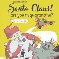 3 Santa Claus! Are You in Quarantine?
