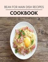 Bean For Main Dish Recipes Cookbook