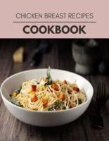 Chicken Breast Recipes Cookbook