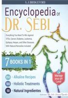Encyclopedia of  Dr. Sebi 7 in 1: Everything You Need to Win Against STDs, Cancer, Diabetes, Leukemia, Epilepsy, Herpes, and Other Diseases   500+ Natural Remedies Included