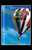 Five Weeks in a Balloon Original Edition (Annotated )
