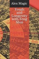 Youth and Longevity With Feng Shui