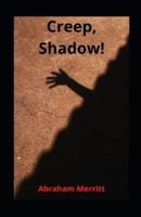Creep, Shadow! Illustrated