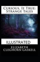 Curious If True Strange Tales Illustrated