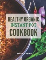 Healthy Organic Instant Pot Cookbook