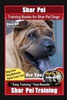 Shar Pei Training Book for Shar Pei Dogs By BoneUP DOG Training, Are You Ready to Bone Up? Dog Care, Dog Behavior, Hand Cues Too! Easy Training * Fast Results, Shar Pei Training