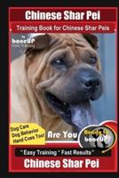 Chinese Shar Pei Training Book for Chinese Shar Peis By BoneUP DOG Training, Are You Ready to Bone Up? Dog Care, Dog Behavior, Hand Cues Too! Easy Training * Fast Results, Chinese Shar Pei