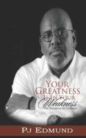Your Greatness Is In Your Weakness