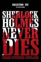 Sherlock Holmes Never Dies - Collection Ten