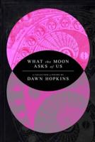 What the Moon Asks of Us