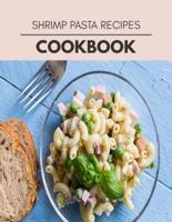 Shrimp Pasta Recipes Cookbook