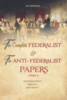 The Complete Federalist and The Anti-Federalist Papers