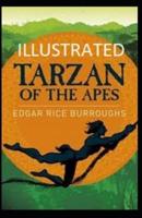 Tarzan of the Apes [Illustrated] By Edgar Rice Burroughs