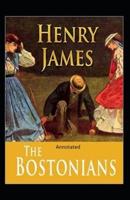 The Bostonians- By Henry James(Annotated)