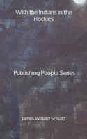With the Indians in the Rockies - Publishing People Series