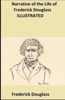 Narrative of the Life of Frederick Douglass, an American Slave ILLUSTRATED