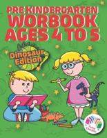 Pre Kindergarten Workbook Ages 4 to 5 - Dinosaur Edition