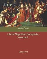 Life of Napoleon Bonaparte, Volume II.