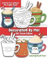 Decorated By Me! Hot Cocoa Edition