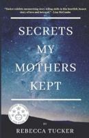 Secrets My Mothers Kept