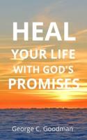 Heal Your Life With God's Promises