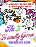 The 3 Friendly Germs Colouring Book