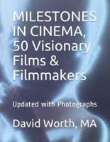 MILESTONES IN CINEMA, 50 Visionary Films & Filmmakers