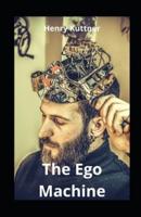 The Ego Machine Illustrated