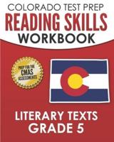 COLORADO TEST PREP Reading Skills Workbook Literary Texts Grade 5