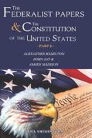 The Federalist Papers and The Constitution of the United States