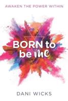 Born To Be Me