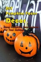 DIY Pumpkins Faces Décor