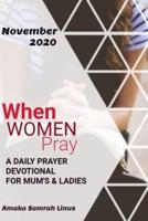 When Women Pray: ... A Daily Prayer Devotional for Mum's & Ladies