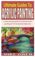 Ultimate Guides to Acrylic Painting