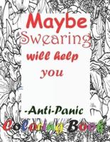 Maybe Swearing Will Help You-Anti-Panic Coloring Book
