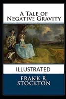 A Tale of Negative Gravity (Illustrated)