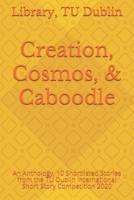 Creation, Cosmos & Caboodle
