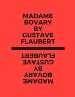 Madame Bovary by Gustave Flaubert