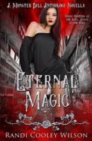 Eternal Magic : A Monster Ball Anthology Novella