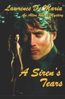 A SIREN'S TEARS (Formerly 'Siren's Tears'): An Alton Rhode Mystery