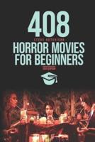 408 Horror Movies for Beginners