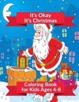 It's Okay It's Christmas Coloring Book for Kids Ages 4-8