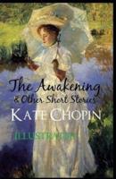 The Awakening & Other Short Stories Illustrated