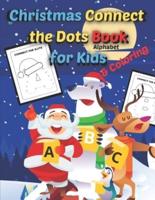 Christmas Alphabet Connect the Dots & Coloring Book for Kids